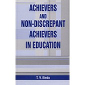 Achievers And Non-Discrepant Achievers In Education by T.V. Bindu